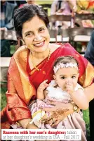  ??  ?? Razeena with her son’s daughter; taken at her daughter’s wedding in USA ~Fall 2017