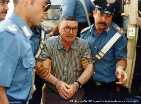  ?? FOTO PHOTO NEWS ?? Toto Riina werd in 1993 opgepakt en kwam nooit meer vrij.