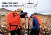  ??  ?? Inspecting a rain gauge on Scoat Tarn.