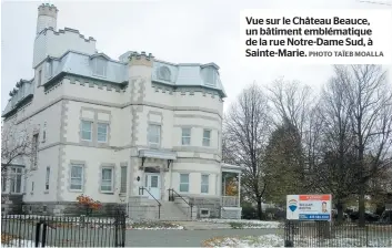  ??  ?? Vue sur le Château Beauce, un bâtiment emblématiq­ue de la rue Notre-dame Sud, à Sainte-marie.