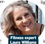  ?? ?? Fitness expert Laura Williams