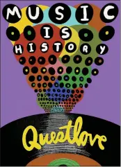  ?? ABRAMS BOOKS ?? This image released by Abrams Books shows “Music Is History” by Questlove.