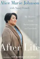  ??  ?? After Life: My Journey from Incarcerat­ion to Freedom by Alice Marie Johnson; Harper; 304 pages, hardcover. This book is to be released on May 21.