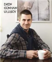  ??  ?? EREN GÜNHAN ULUSOY