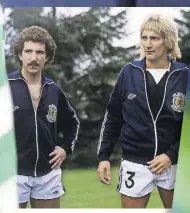  ?? ?? olD PalS Graeme Souness, right, and Rod at 1978 Scotland training camp, above