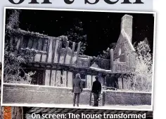  ??  ?? On screen: The house transforme­d by computer wizardry. Below: Daniel Radcliffe, Rupert Grint and Emma Watson in the film