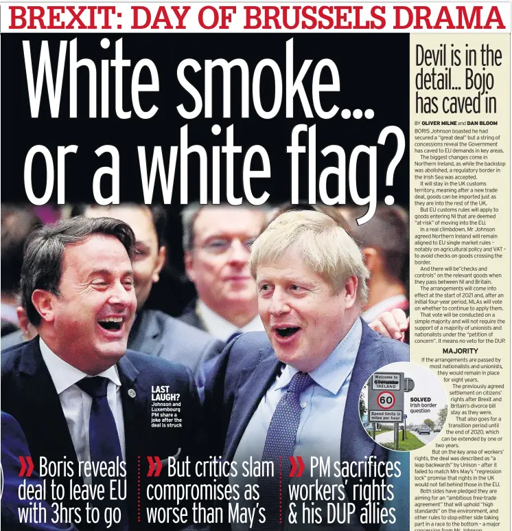  ??  ?? LAST LAUGH? Johnson and Luxembourg PM share a joke after the deal is struck SOLVED Irish border question