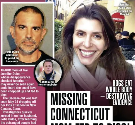  ??  ?? Fotis Dulos continues to plead his innocence
John Alite, former mobster Jennifer Dulos was last seen on
May 24