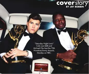  ??  ?? “Saturday Night Live’s” Colin Jost (left) and Michael Che host the 70th Primetime Emmy Awards, Monday on NBC.