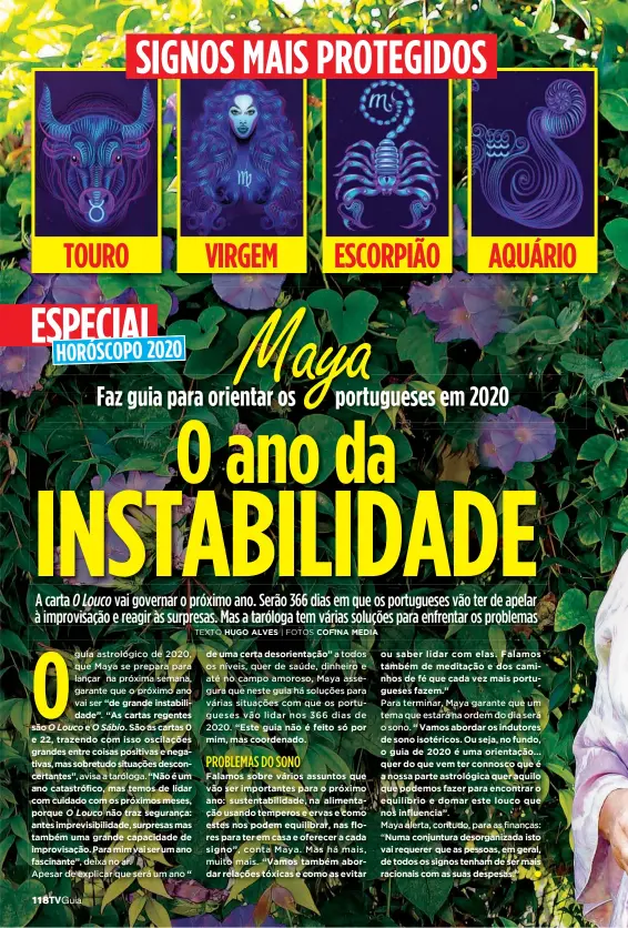  ??  ?? SIGNOS MAIS PROTEGIDOS
TOURO
VIRGEM
ESCORPIÃO
AQUÁRIO