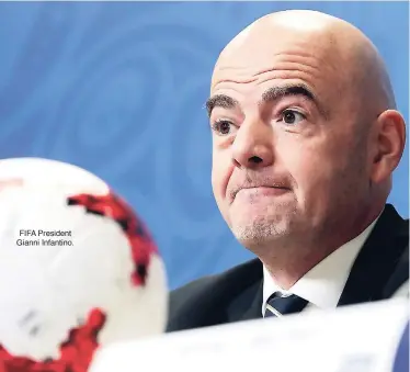  ??  ?? FIFA President Gianni Infantino.