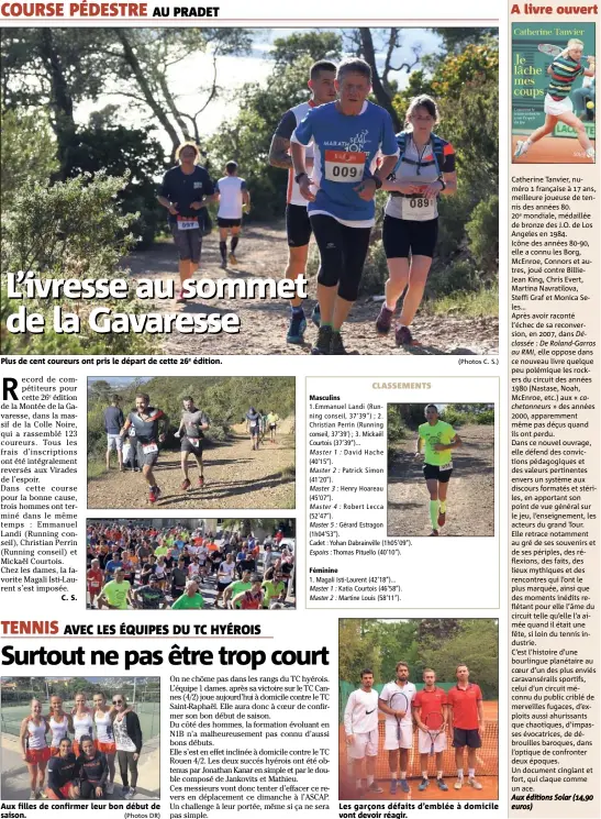  ?? (Photos DR) (Photos C. S.) ?? Plus de cent coureurs ont pris le départ de cette Aux filles de confirmer leur bon début de saison. édition. Les garçons défaits d’emblée à domicile vont devoir réagir.