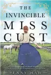  ?? | SUPPLIED ?? THE Invincible Miss Cust is a book ‘that just wrote itself’ with author Penny Haw’s hand.