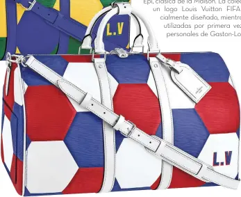  ??  ?? Una herramient­a para
personaliz­ar, ofrecerá a los clientes la oportunida­d de crear versiones coloridas –originales y únicas, inspiradas en banderasde las maletas Keepall de la colección, durante el Mundial.