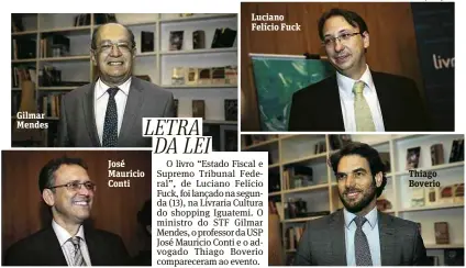  ?? Fotos Zanone Fraissat/Folhapress ?? Gilmar Mendes José Mauricio Conti Luciano Felício Fuck Thiago Boverio