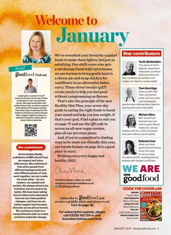  ?? ?? The owner of York’s Algerian street-food restaurant Los Moros shares his favourite dish, boulettes de sardines, and insight into Algerian cuisine (p68).
BBC Good Food Podcast host and drinks expert Miriam makes Dry January brighter with fun, wintry mocktails that pack a flavour punch (p132).
FOOD STYLIST