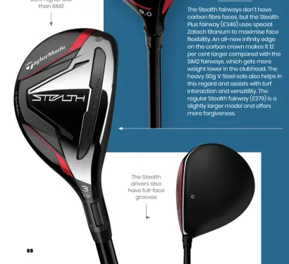  ?? ?? The Stealth drivers also have full-face grooves