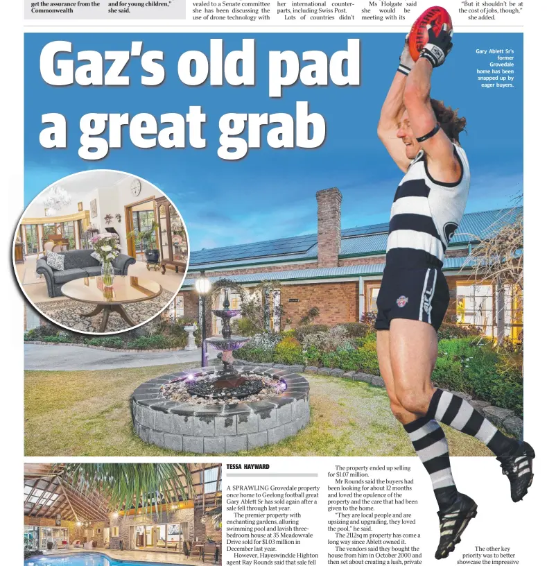  ??  ?? Gary Ablett Sr’s former Grovedale home has been snapped up by eager buyers.