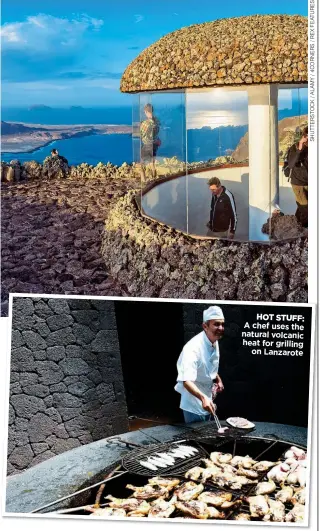  ??  ?? HOT STUFF: A chef uses the natural volcanic heat for grilling on Lanzarote