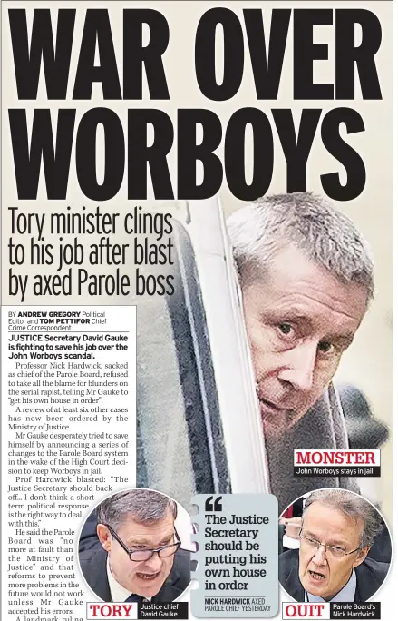  ??  ?? Justice chief David Gauke John Worboys stays in jail Parole Board’s Nick Hardwick