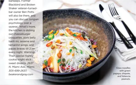  ??  ?? Glass noodles with green papaya, chayote, and Valencia peanuts.