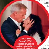  ?? ?? Em Amar Demais (TVI), Ricardo Carriço vestiu a pele de um político corrupto e contraceno­u com Sofia Ribeiro.