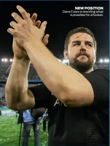  ??  ?? NEW POSITION Dane Coles is rewriting what is possible for a hooker.