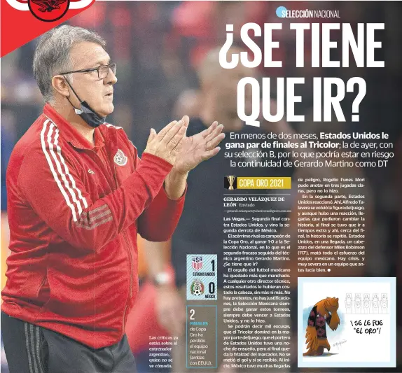  ??  ?? Las críticas ya están sobre el entrenador argentino, quien no se ve cómodo.