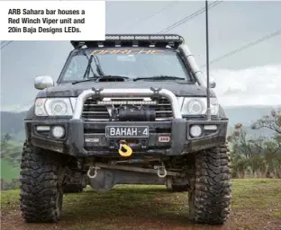  ??  ?? ARB Sahara bar houses a Red Winch Viper unit and 20in Baja Designs LEDS.