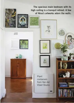  ?? ?? The spacious main bedroom with its high ceiling is a tranquil retreat. A few of Nina’s artworks adorn the walls.
Plant containers from Van der Vloed Studio