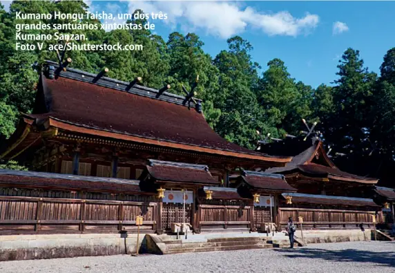  ?? Foto V_ace/Shuttersto­ck.com ?? Kumano Hongu Taisha, um dos três grandes santuários xintoístas de Kumano Sanzan.