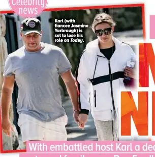  ??  ?? Karl (with fiancee Jasmine Yarbrough) is set to lose his role on Today.