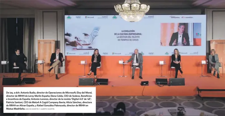  ?? NACHO MARTÍN Y ALBERTO MARTÍN ?? De izq. a dch: Antonio Budia, director de Operacione­s de Microsoft; Eloy del Moral, director de RRHH de Leroy Merlin España; Elena Celda, CEO de Sodexo, Beneficios e Incentivos de España; Antonio Lorenzo, director de la revista ‘Digital 4.0’ de ‘eE’; Patricia Santoni, CEO de Meta4 A Cegid Company Iberia; Alicia Sánchez, directora de RRHH en Altran España, y Rafael González Palenzuela, director de RRHH en Mutua Madrileña.