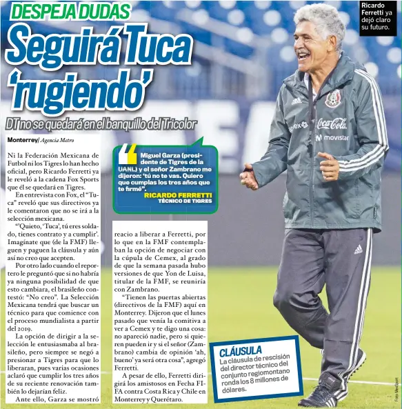  ??  ?? Ricardo Ferretti ya dejó claro su futuro.