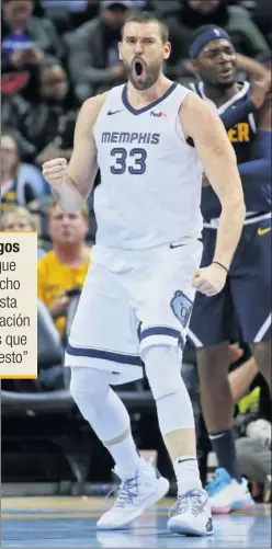  ??  ?? DOMINANTE. Marc Gasol celebra una canasta con los Grizzlies.