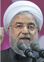  ??  ?? Iranian President Hassan Rouhani.