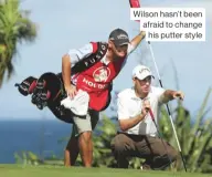  ??  ?? Wilson hasn’t been afraid to change his putter style