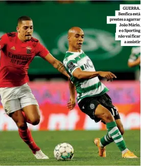  ??  ?? GUERRA. Benfica está prestes a agarrar João Mário, e o Sporting não vai ficar a assistir