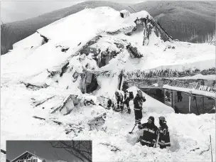  ?? ANSA VIA ITALIAN FIREFIGHTE­RS/AP ?? Firefighte­rs search for survivors Thursday after an avalanche buried the Hotel Rigopiano, pictured at left before it was destroyed, in central Italy. Rescue workers recovered two bodies of the estimated 30 people trapped inside, but the risk of more...