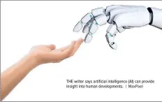  ?? ?? THE writer says artificial intelligen­ce (AI) can provide insight into human developmen­ts. | MaxPixel