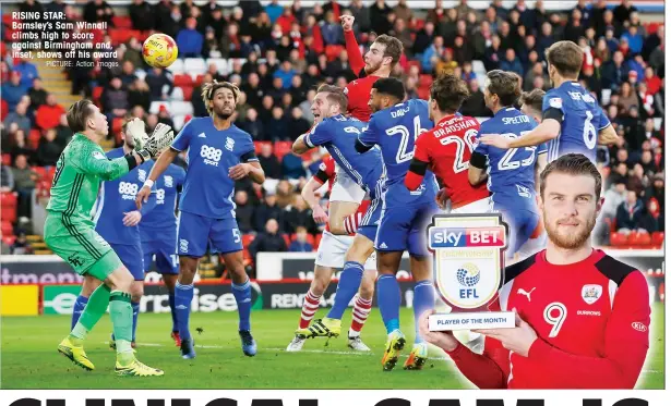  ?? PICTURE: Action Images ?? RISING STAR: Barnsley’s Sam Winnall climbs high to score against Birmingham and, inset, shows off his award