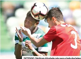  ??  ?? INTENSO. Dérbi em Alvalade caiu para o lado dos leões