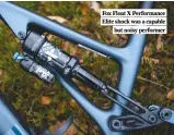  ?? ?? Fox Float X Performanc­e Elite shock was a capable
but noisy performer