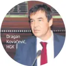  ??  ?? Dragan Kovačević, HGK