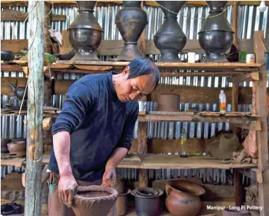  ??  ?? Manipur - Long Pi Pottery