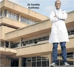  ??  ?? Dr Sandile Kubheka