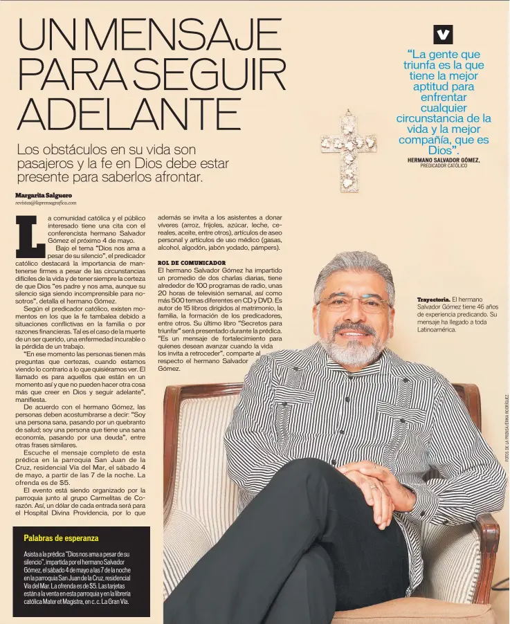  ??  ?? Trayectori­a. El hermano Salvador Gómez tiene 46 años de experienci­a predicando. Su mensaje ha llegado a toda Latinoamér­ica.