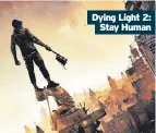  ?? ?? Dying Light 2:
Stay Human