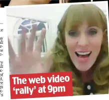  ?? ?? The web video ‘rally’ at 9pm