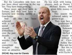  ??  ?? DYCHE: Key man for Clarets